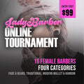 Lady Barber Online Tournament Entry *FEMALE ONLY